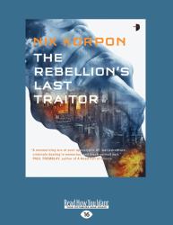 The Rebellion's Last Traitor : Book I in the Memory Thief Trilogy