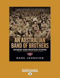 An Australian Band of Brothers : Don Company, Second 43rd Battalion, 9th Division