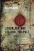 Liberalism and Colonial Violence : Charting a New Genealogy of Spiritual Care