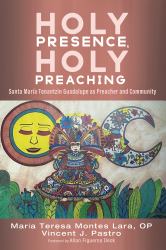 Holy Presence, Holy Preaching : Santa María Tonantzin Guadalupe As Preacher and Community
