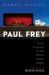 Paul Frey: a Story Never Predicted : From Trucking to the World Opera Stage