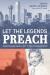 Let the Legends Preach : Sermons by Living Legends at the E. K. Bailey Preaching Conference
