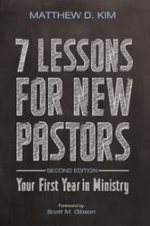 7 Lessons for New Pastors, Second Edition : Your First Year in Ministry