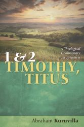 1 and 2 Timothy, Titus : A Theological Commentary for Preachers