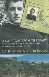 A Long Way from Tipperary : What a Former Irish Monk Discovered in His Search for the Truth