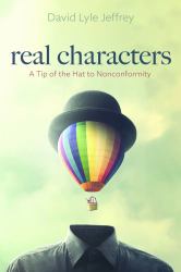 Real Characters : A Tip of the Hat to Nonconformity