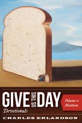 Give Us This Day Devotionals, Volume 1 : Matthew