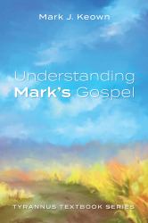 Understanding Mark's Gospel : Tyrannus Textbook Series