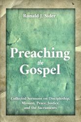 Preaching the Gospel : Collected Sermons on Discipleship, Mission, Peace, Justice, and the Sacraments