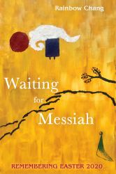 Waiting for Messiah : Remembering Easter 2020