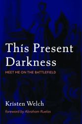 This Present Darkness : Meet Me on the Battlefield