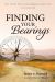 Finding Your Bearings : How Words That Guided Jesus Through Crisis Can Guide Us