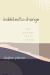 Indebted to Change : The Beggar Poet's I Ching