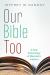 Our Bible Too : A New Soteriology of Messianic Judaism