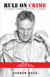 Rule on Crime : 10 Crime Stories You Won't Forget