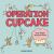 Operation Cupcake : How Simple Machines Work