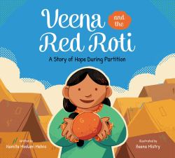 Veena and the Red Roti : A Story of Hope During Partition