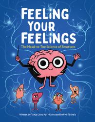 Feeling Your Feelings : The Head-To-Toe Science of Emotions