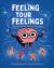 Feeling Your Feelings : The Head-To-Toe Science of Emotions