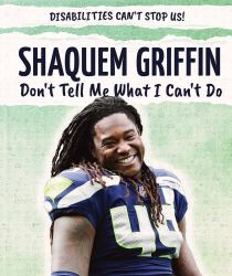 Shaquem Griffin : Don't Tell Me What I Can't Do