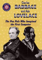 Charles Babbage and Ada Lovelace : The Pen Pals Who Imagined the First Computer