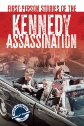 First-Person Stories of the Kennedy Assassination