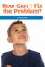 How Can I Fix the Problem? : Solving Problems