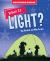 What Is Light? What Is Light?
