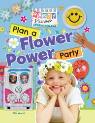 Plan a Flower Power Party!