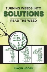 Turning Weeds into Solutions : Read the Weed