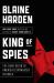 King of Spies : The Dark Reign of America's Spymaster in Korea