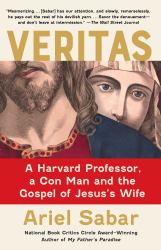 Veritas : A Harvard Professor, a con Man and the Gospel of Jesus's Wife