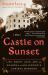 The Castle on Sunset : Life, Death, Love, Art, and Scandal at Hollywood's Chateau Marmont