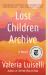 Lost Children Archive : A Novel Lost Children Archive : A Novel