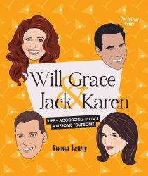 Will and Grace and Jack and Karen : Life - According to TV's Awesome Foursome
