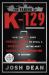 The Taking of K-129 : How the CIA Used Howard Hughes to Steal a Russian Sub in the Most Daring Covert Operation in History