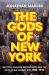 The Gods of New York : Egotists, Idealists, Opportunists, and the Birth of the Modern City: 1986-1990