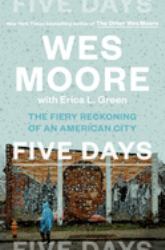Five Days : The Fiery Reckoning of an American City
