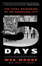 Five Days : The Fiery Reckoning of an American City