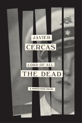 Lord of All the Dead : A Nonfiction Novel
