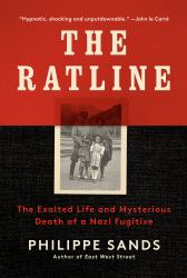 The Ratline : The Exalted Life and Mysterious Death of a Nazi Fugitive