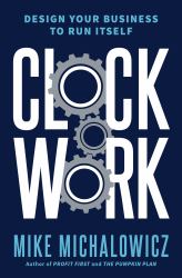 Clockwork : Design Your Business to Run Itself