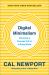 Digital Minimalism : Choosing a Focused Life in a Noisy World
