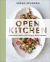 Open Kitchen : Inspired Food for Casual Gatherings: a Cookbook