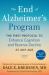 The End of Alzheimer's Program : The First Protocol to Enhance Cognition and Reverse Decline at Any Age
