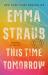 This Time Tomorrow : A Novel This Time Tomorrow : A Novel