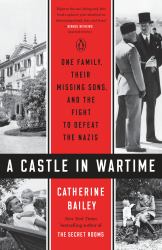 A Castle in Wartime : One Family, Their Missing Sons, and the Fight to Defeat the Nazis
