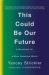 This Could Be Our Future : A Manifesto for a More Generous World