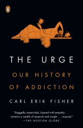 The Urge : Our History of Addiction