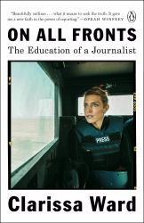 On All Fronts : The Education of a Journalist